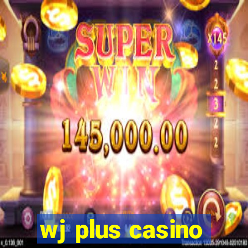 wj plus casino